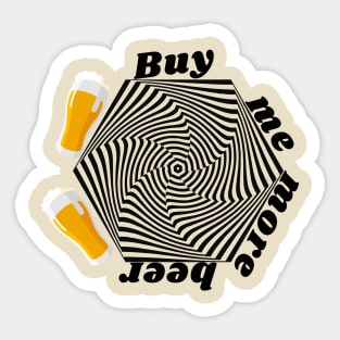 Buy me more beer Sticker